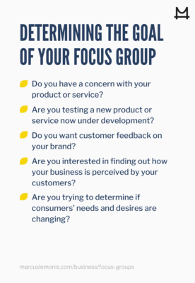 Different questions to ask to in order to determine the goal of your focus group